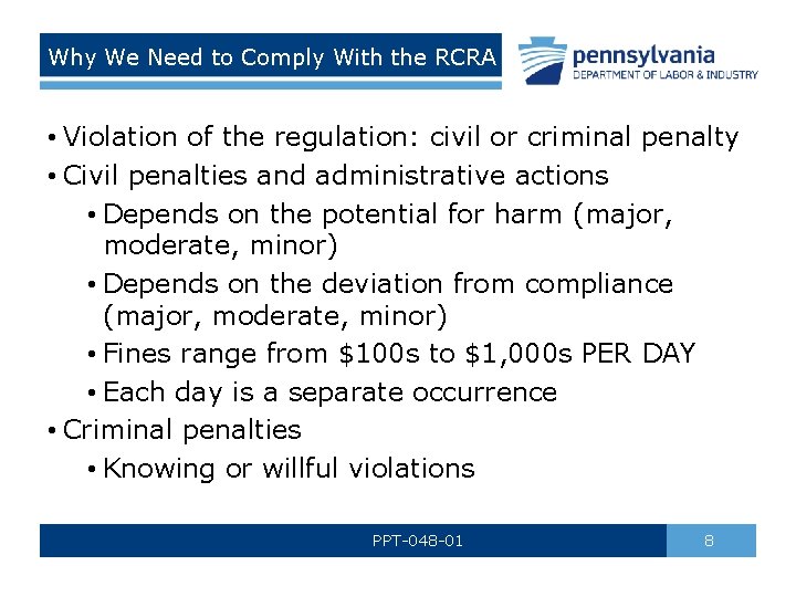 Why We Need to Comply With the RCRA • Violation of the regulation: civil