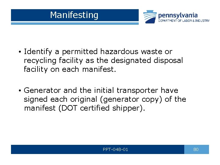 Manifesting • Identify a permitted hazardous waste or recycling facility as the designated disposal