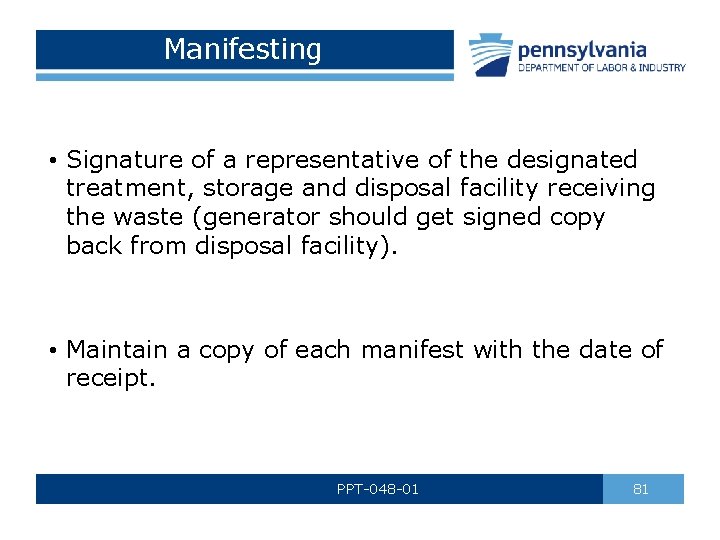 Manifesting • Signature of a representative of the designated treatment, storage and disposal facility