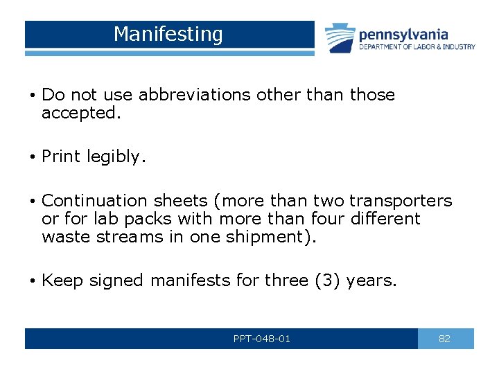 Manifesting • Do not use abbreviations other than those accepted. • Print legibly. •