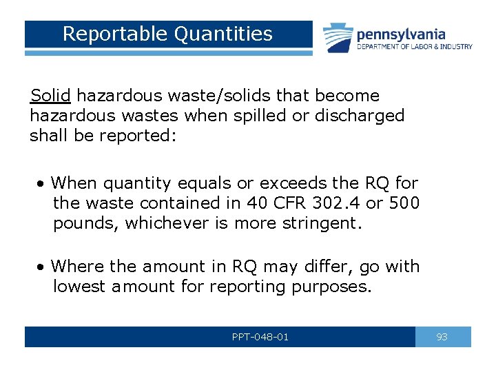Reportable Quantities Solid hazardous waste/solids that become hazardous wastes when spilled or discharged shall