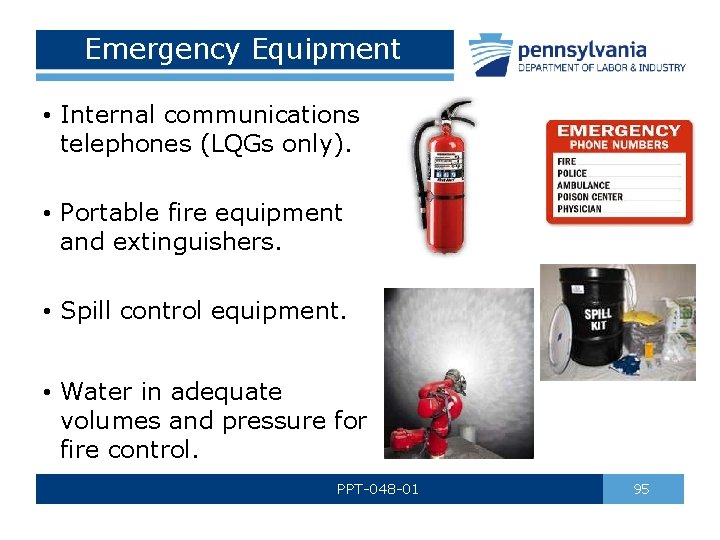 Emergency Equipment • Internal communications telephones (LQGs only). • Portable fire equipment and extinguishers.