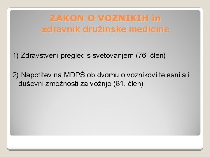 ZAKON O VOZNIKIH in zdravnik družinske medicine 1) Zdravstveni pregled s svetovanjem (76. člen)