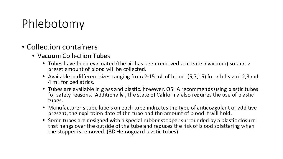 Phlebotomy • Collection containers • Vacuum Collection Tubes • Tubes have been evacuated (the