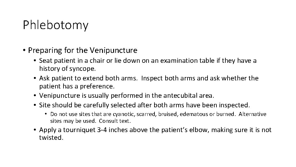 Phlebotomy • Preparing for the Venipuncture • Seat patient in a chair or lie