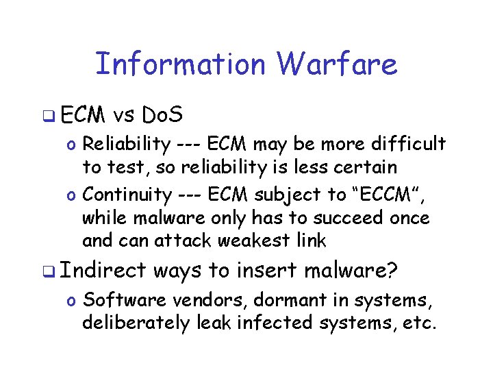 Information Warfare q ECM vs Do. S o Reliability --- ECM may be more