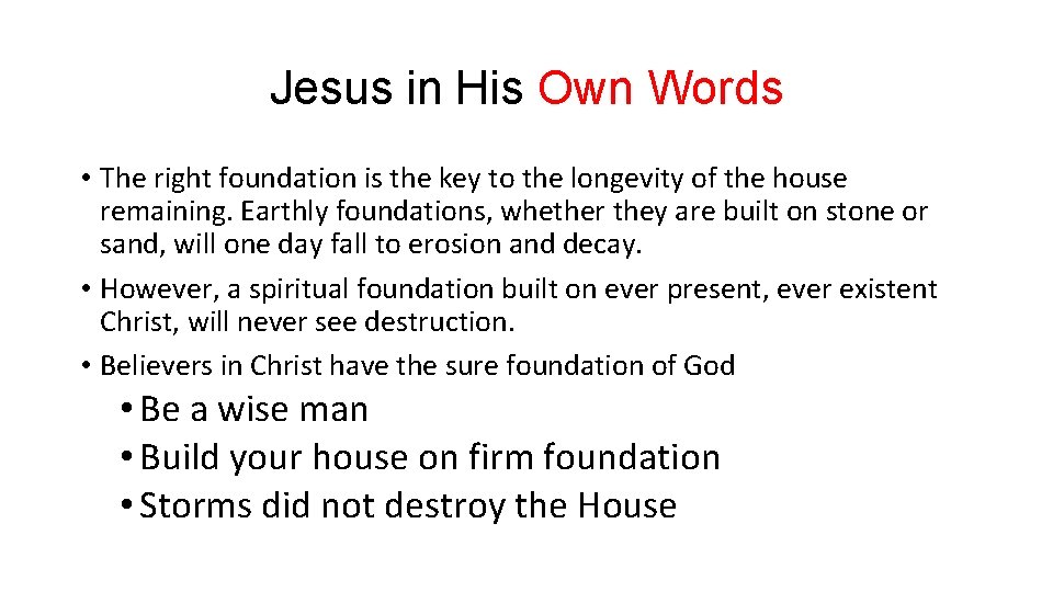 Jesus in His Own Words • The right foundation is the key to the