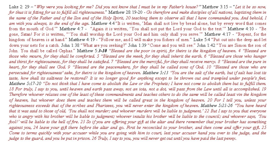 Luke 2: 29 – “Why were you looking for me? Did you not know