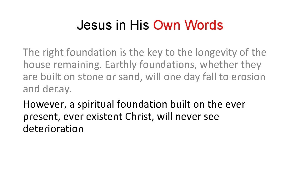 Jesus in His Own Words The right foundation is the key to the longevity