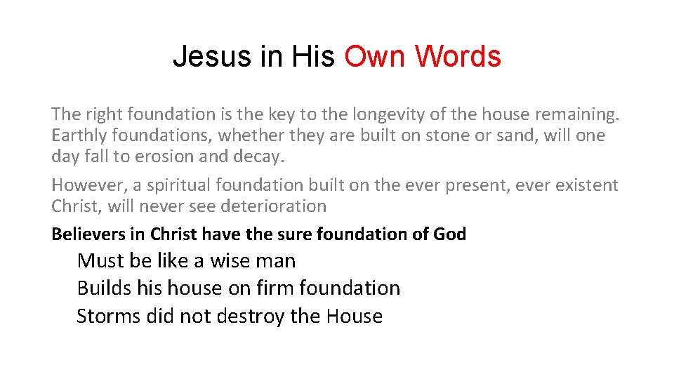 Jesus in His Own Words The right foundation is the key to the longevity