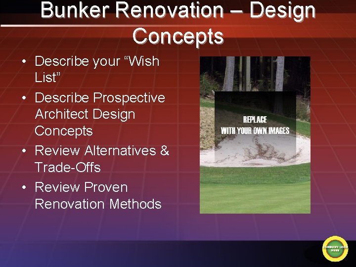 Bunker Renovation – Design Concepts • Describe your “Wish List” • Describe Prospective Architect