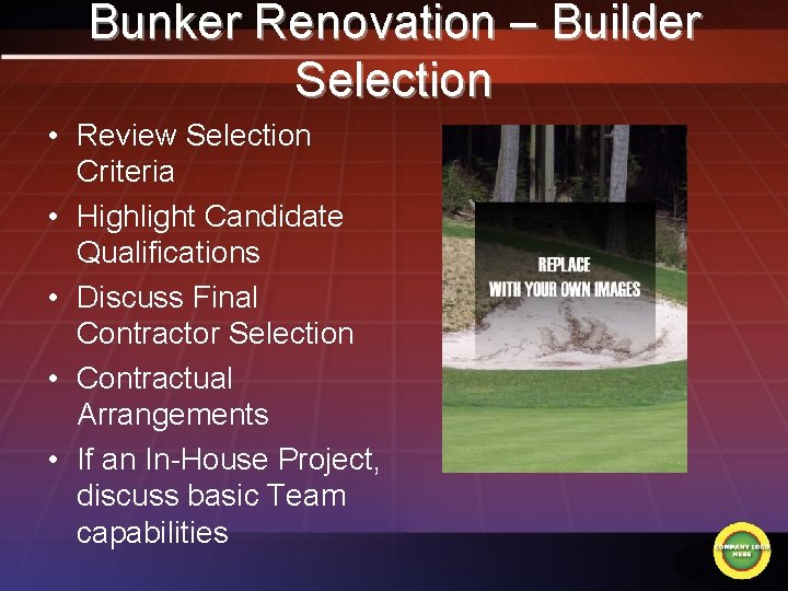 Bunker Renovation – Builder Selection • Review Selection Criteria • Highlight Candidate Qualifications •