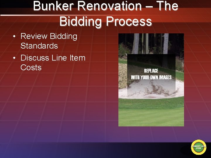 Bunker Renovation – The Bidding Process • Review Bidding Standards • Discuss Line Item