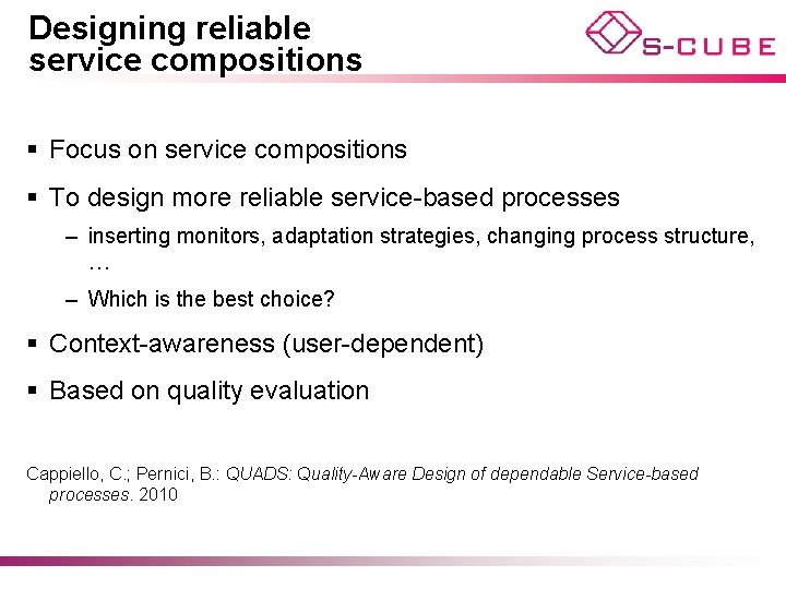 Designing reliable service compositions § Focus on service compositions § To design more reliable