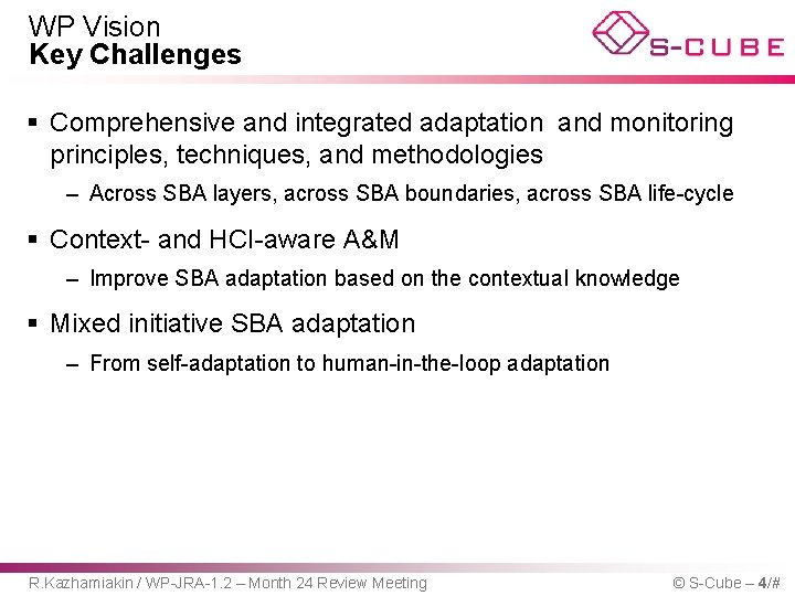 WP Vision Key Challenges § Comprehensive and integrated adaptation and monitoring principles, techniques, and