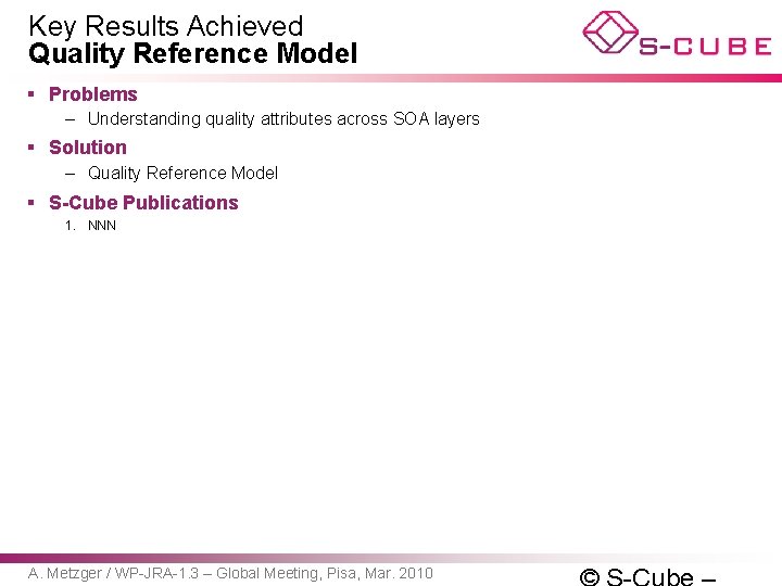 Key Results Achieved Quality Reference Model § Problems – Understanding quality attributes across SOA