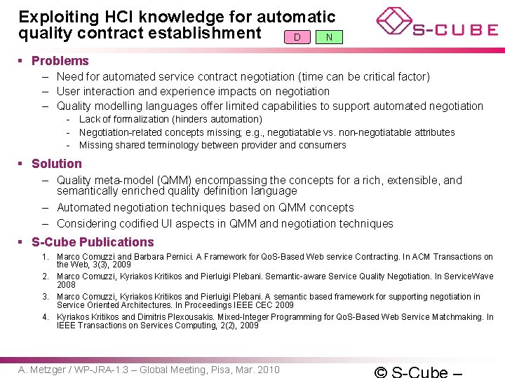 Exploiting HCI knowledge for automatic quality contract establishment D N § Problems – Need