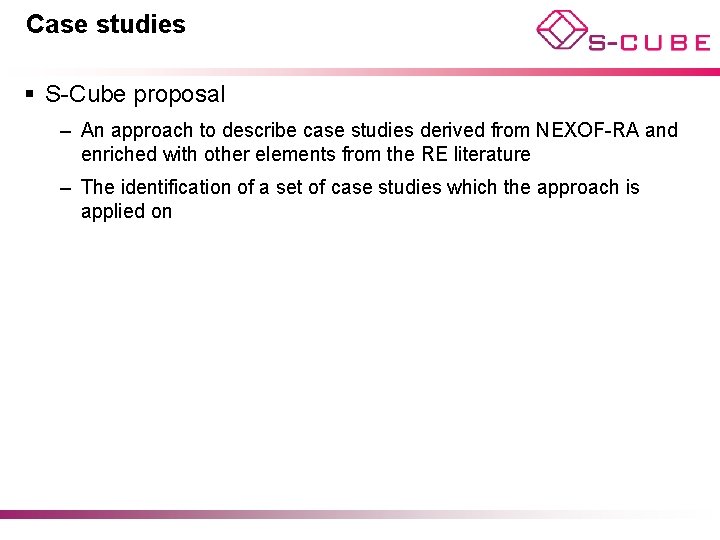 Case studies § S-Cube proposal – An approach to describe case studies derived from