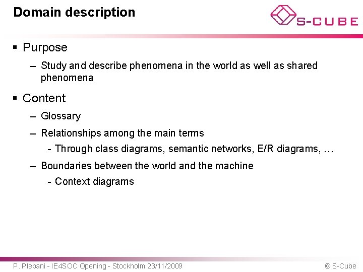 Domain description § Purpose – Study and describe phenomena in the world as well