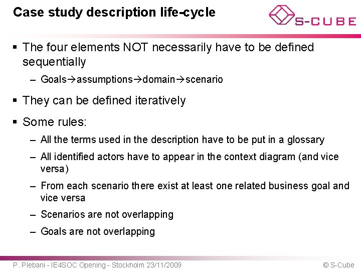 Case study description life-cycle § The four elements NOT necessarily have to be defined
