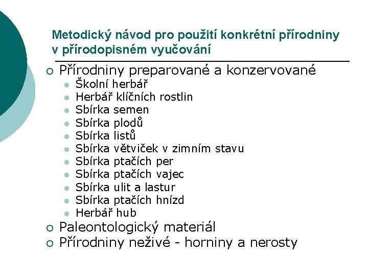 Metodický návod pro použití konkrétní přírodniny v přírodopisném vyučování ¡ Přírodniny preparované a konzervované