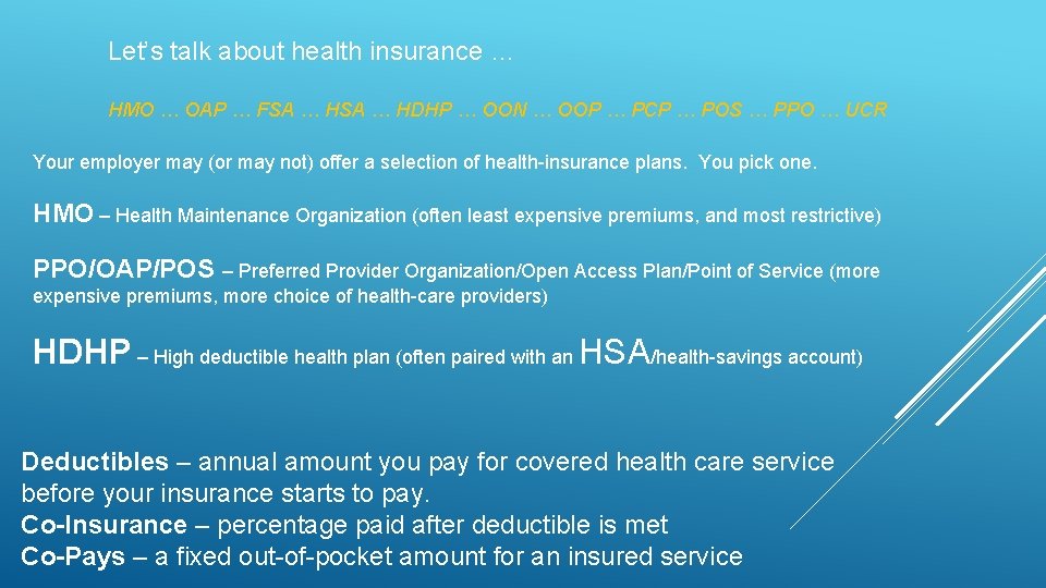 Let’s talk about health insurance … HMO … OAP … FSA … HDHP …