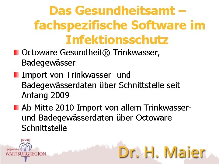 Das Gesundheitsamt – fachspezifische Software im Infektionsschutz Octoware Gesundheit® Trinkwasser, Badegewässer Import von Trinkwasser-