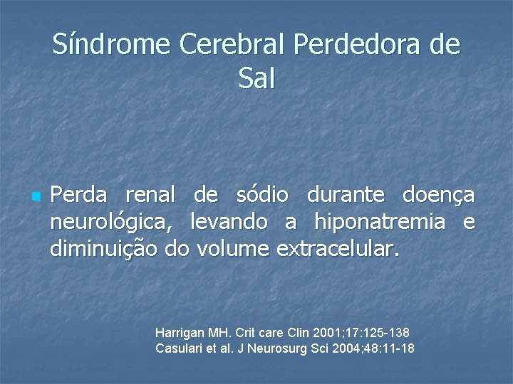 Síndrome Cerebral Perdedora de Sal n Perda renal de sódio durante doença neurológica, levando