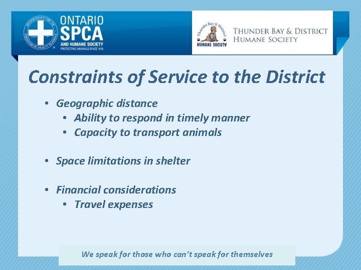 Constraints of Service to the District • Geographic distance • Ability to respond in