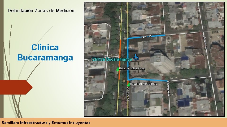 Delimitación Zonas de Medición. Clínica Bucaramanga Semillero Infraestructura y Entornos Incluyentes 