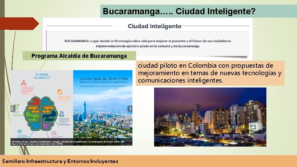 Bucaramanga…. . Ciudad Inteligente? Programa Alcaldía de Bucaramanga ciudad piloto en Colombia con propuestas
