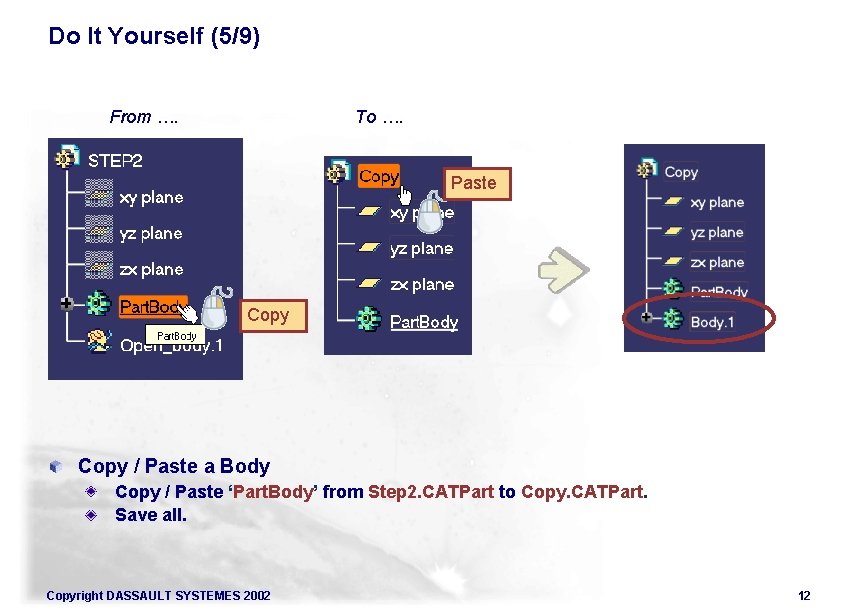 Do It Yourself (5/9) From …. To …. Paste Copy / Paste a Body