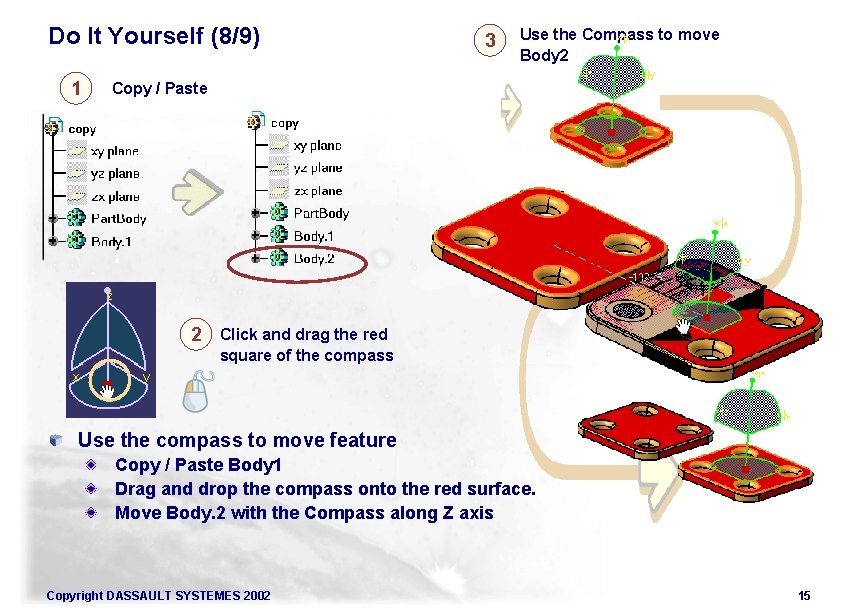 Do It Yourself (8/9) 1 3 Use the Compass to move Body 2 Copy