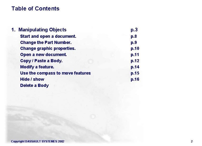 Table of Contents 1. Manipulating Objects Start and open a document. Change the Part