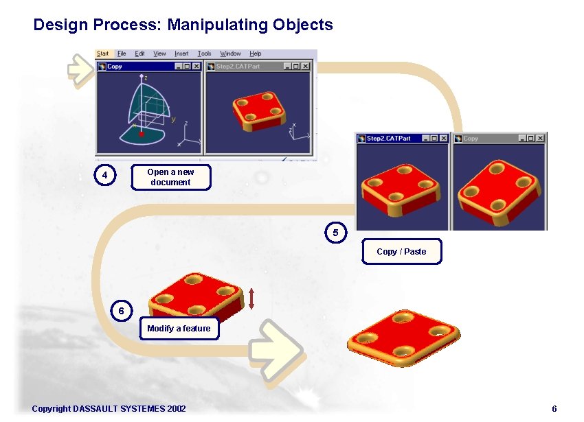 Design Process: Manipulating Objects Open a new document 4 5 Copy / Paste 6