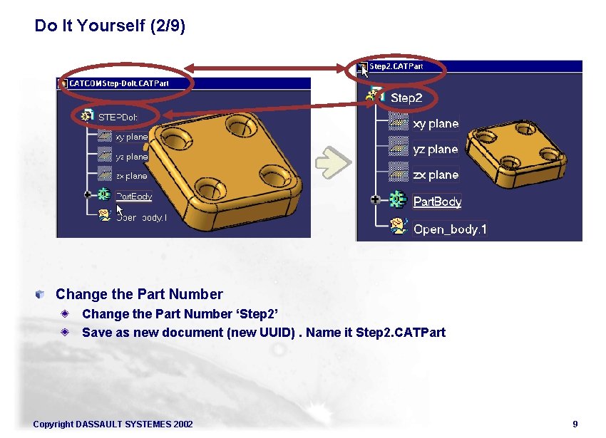 Do It Yourself (2/9) Change the Part Number ‘Step 2’ Save as new document