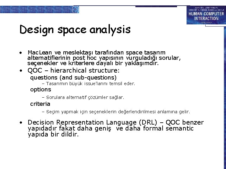 Design space analysis • Mac. Lean ve meslektaşı tarafından space tasarım alternatiflerinin post hoc