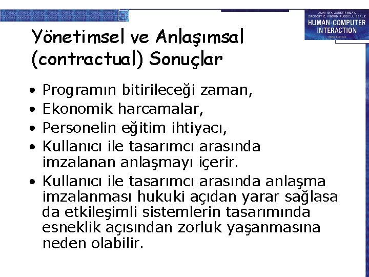 Yönetimsel ve Anlaşımsal (contractual) Sonuçlar • • Programın bitirileceği zaman, Ekonomik harcamalar, Personelin eğitim