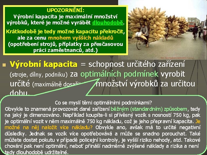 UPOZORNĚNÍ: Výrobní kapacita je maximální množství výrobků, které je možné vyrábět dlouhodobě. Kapacita (výrobní)