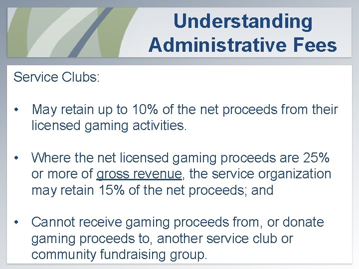 Understanding Administrative Fees Service Clubs: • May retain up to 10% of the net