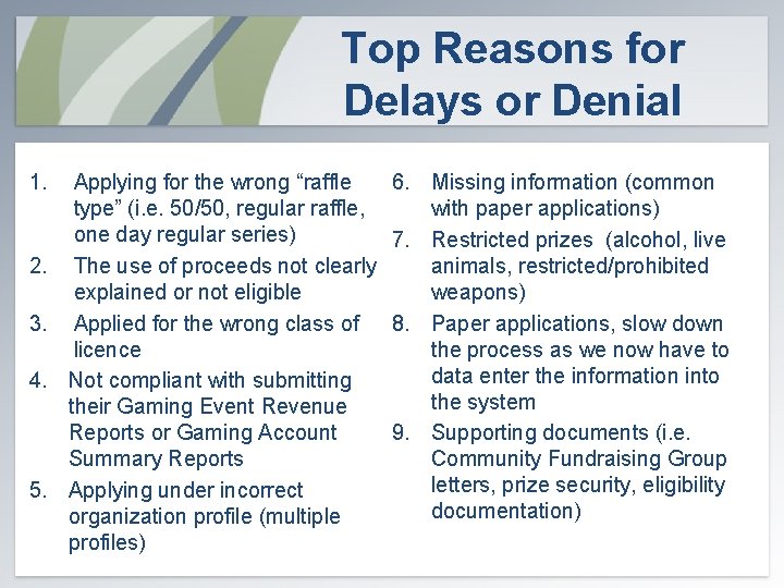 Top Reasons for Delays or Denial 1. 2. 3. 4. 5. Applying for the
