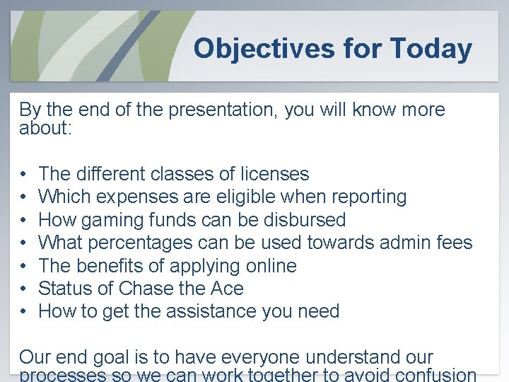 Objectives for Today By the end of the presentation, you will know more about: