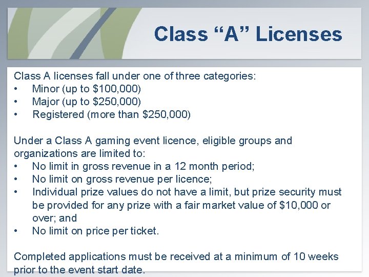 Class “A” Licenses Class A licenses fall under one of three categories: • Minor