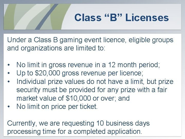 Class “B” Licenses Under a Class B gaming event licence, eligible groups and organizations