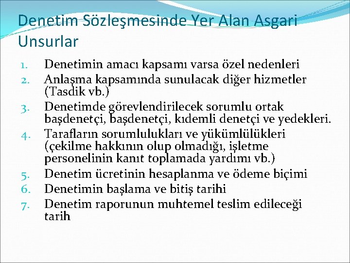 Denetim Sözleşmesinde Yer Alan Asgari Unsurlar 1. 2. 3. 4. 5. 6. 7. Denetimin