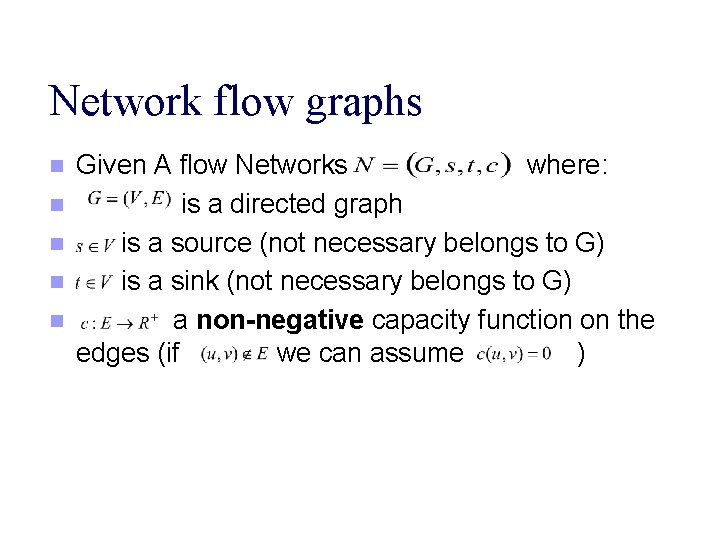 Network flow graphs n n n Given A flow Networks where: is a directed