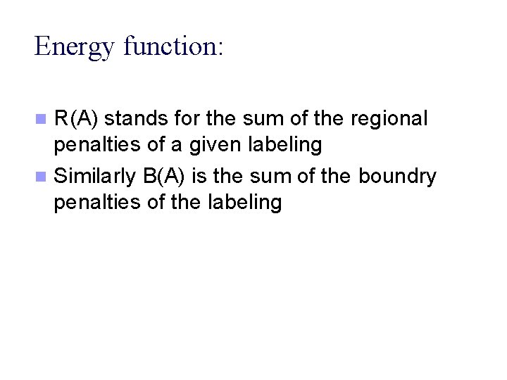 Energy function: R(A) stands for the sum of the regional penalties of a given