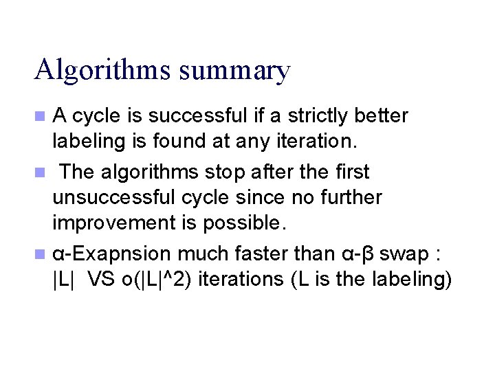 Algorithms summary A cycle is successful if a strictly better labeling is found at