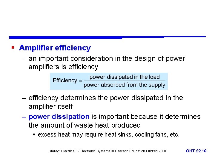 § Amplifier efficiency – an important consideration in the design of power amplifiers is