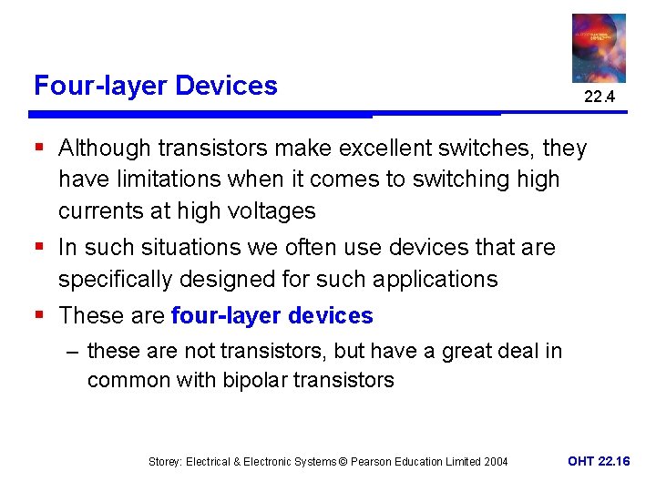 Four-layer Devices 22. 4 § Although transistors make excellent switches, they have limitations when